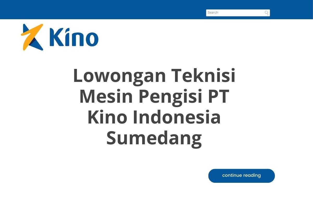 Lowongan Teknisi Mesin Pengisi PT Kino Indonesia Sumedang