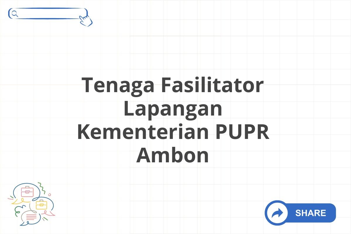 Tenaga Fasilitator Lapangan Kementerian PUPR Ambon