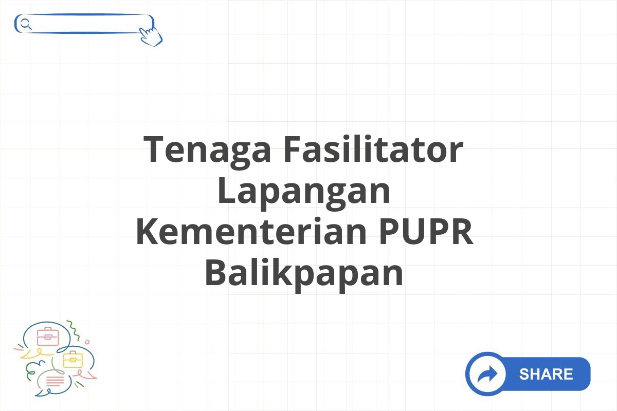 Tenaga Fasilitator Lapangan Kementerian PUPR Balikpapan