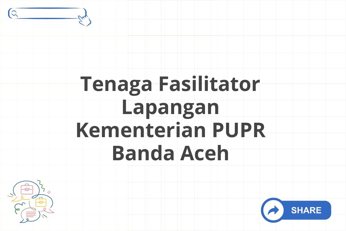 Tenaga Fasilitator Lapangan Kementerian PUPR Banda Aceh