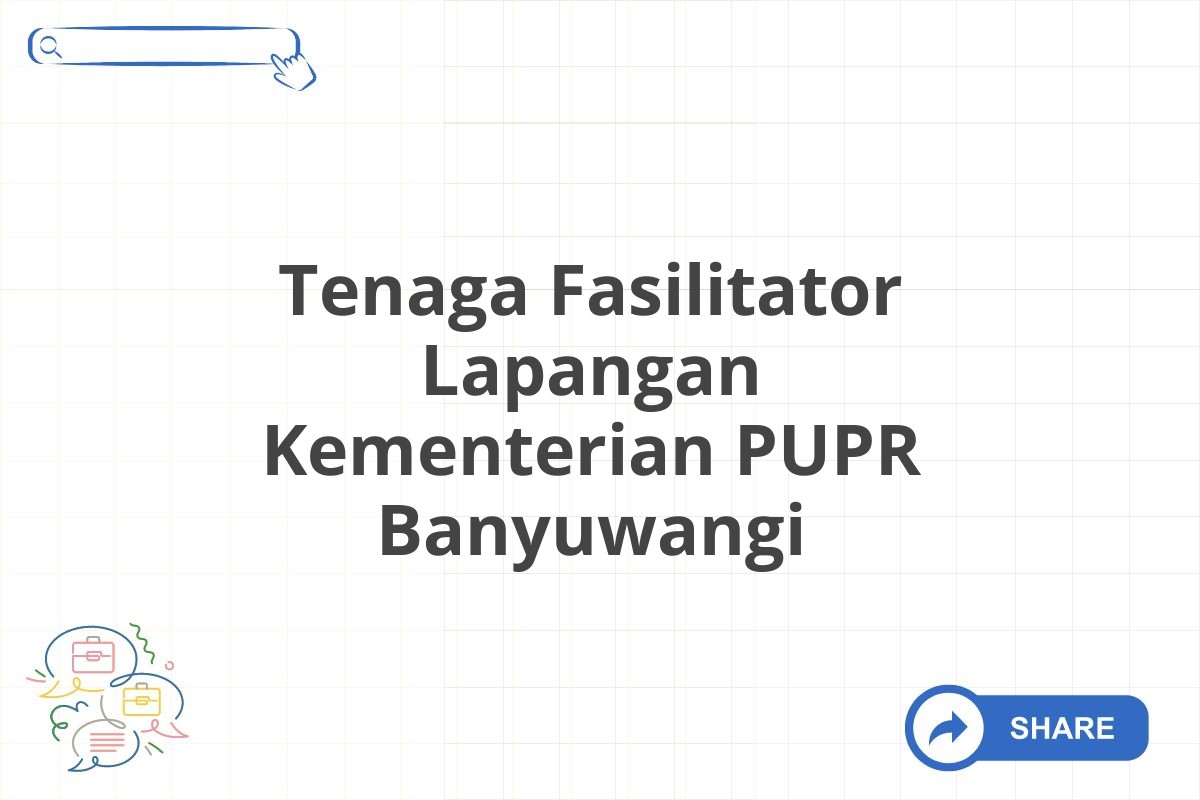 Tenaga Fasilitator Lapangan Kementerian PUPR Banyuwangi