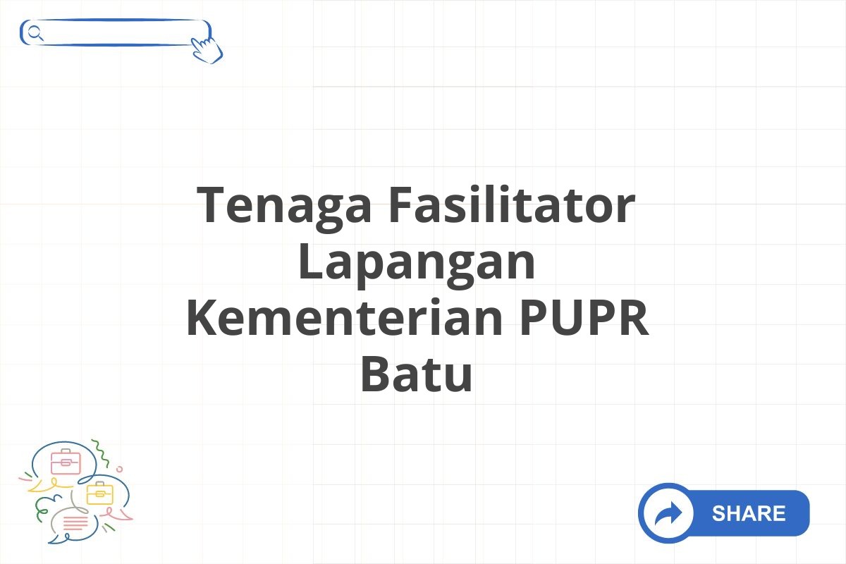 Tenaga Fasilitator Lapangan Kementerian PUPR Batu