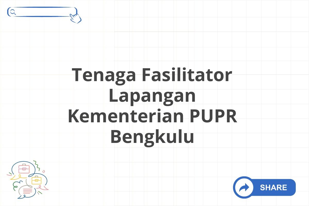 Tenaga Fasilitator Lapangan Kementerian PUPR Bengkulu