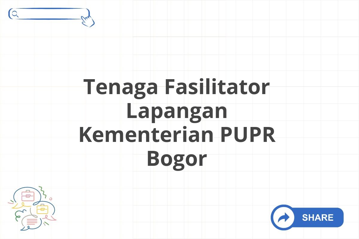 Tenaga Fasilitator Lapangan Kementerian PUPR Bogor