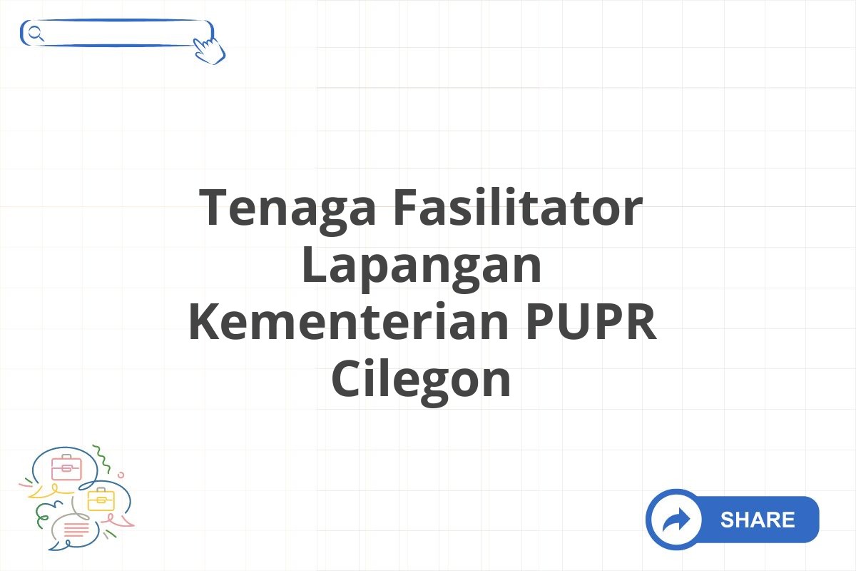 Tenaga Fasilitator Lapangan Kementerian PUPR Cilegon