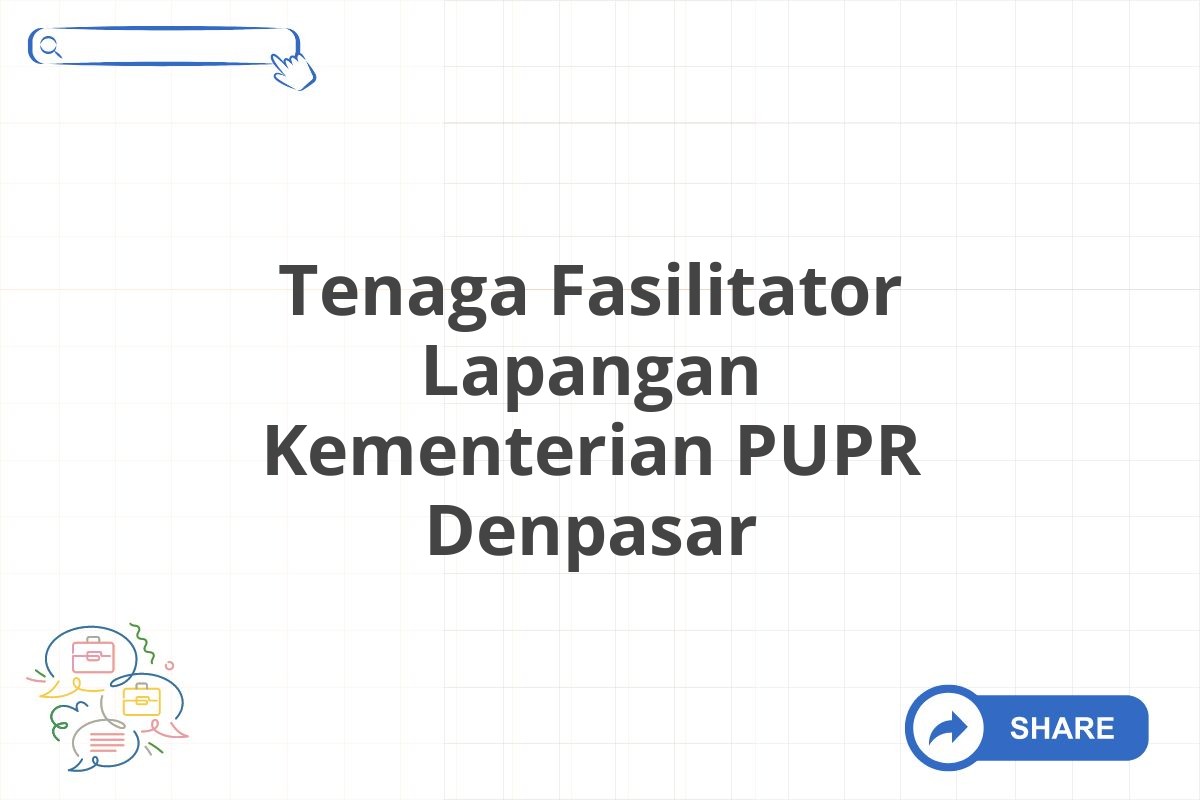 Tenaga Fasilitator Lapangan Kementerian PUPR Denpasar