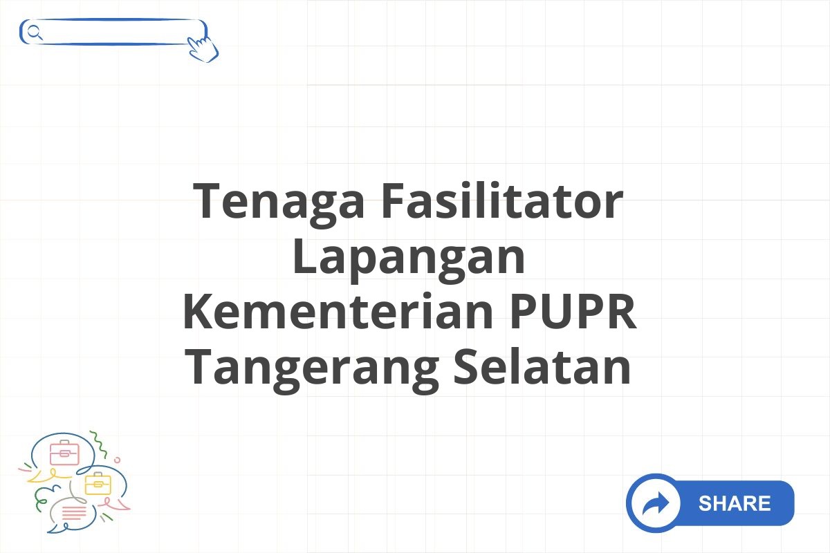 Tenaga Fasilitator Lapangan Kementerian PUPR Tangerang Selatan