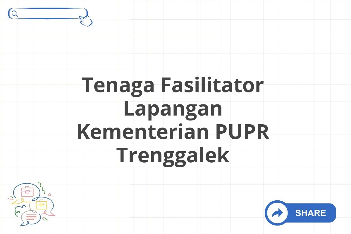 Tenaga Fasilitator Lapangan Kementerian PUPR Trenggalek